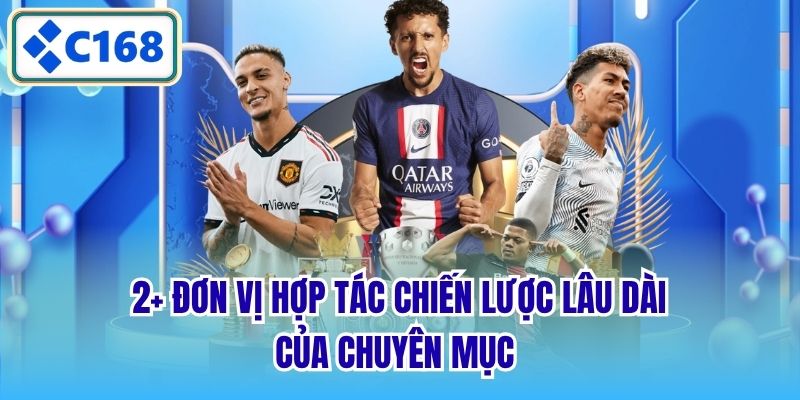 2+ đơn vị hợp tác chiến lược lâu dài của chuyên mục