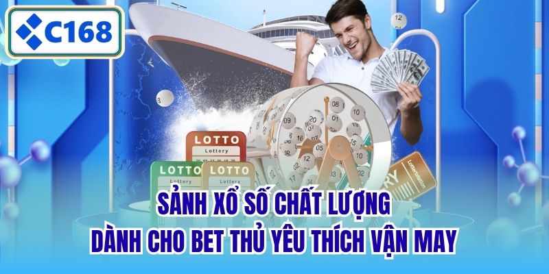 Sảnh xổ số chất lượng dành cho bet thủ yêu thích vận may