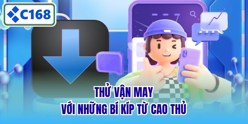 Thử vận may với những bí kíp từ cao thủ